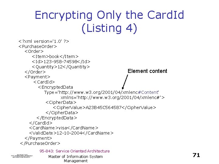 Encrypting Only the Card. Id (Listing 4) <? xml version='1. 0' ? > <Purchase.