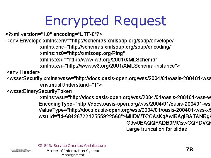 Encrypted Request <? xml version="1. 0" encoding="UTF-8"? > <env: Envelope xmlns: env="http: //schemas. xmlsoap.