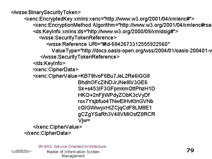 </wsse: Binary. Security. Token> <xenc: Encrypted. Key xmlns: xenc="http: //www. w 3. org/2001/04/xmlenc#"> <xenc: