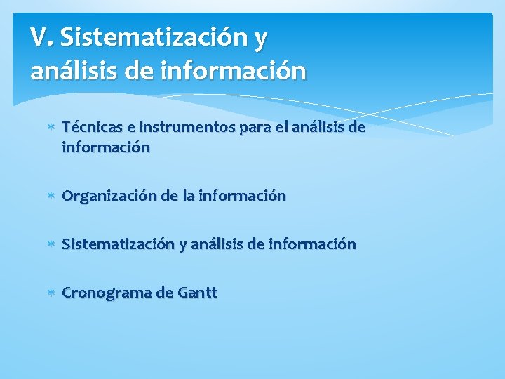 V. Sistematización y análisis de información Técnicas e instrumentos para el análisis de información