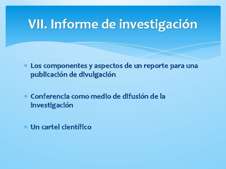 VII. Informe de investigación Los componentes y aspectos de un reporte para una publicación