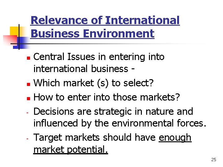 Relevance of International Business Environment Central Issues in entering into international business n Which Relevance of International Business Environment Central Issues in entering into international business n Which