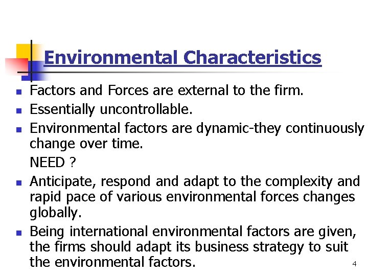 Environmental Characteristics n n n Factors and Forces are external to the firm. Essentially Environmental Characteristics n n n Factors and Forces are external to the firm. Essentially