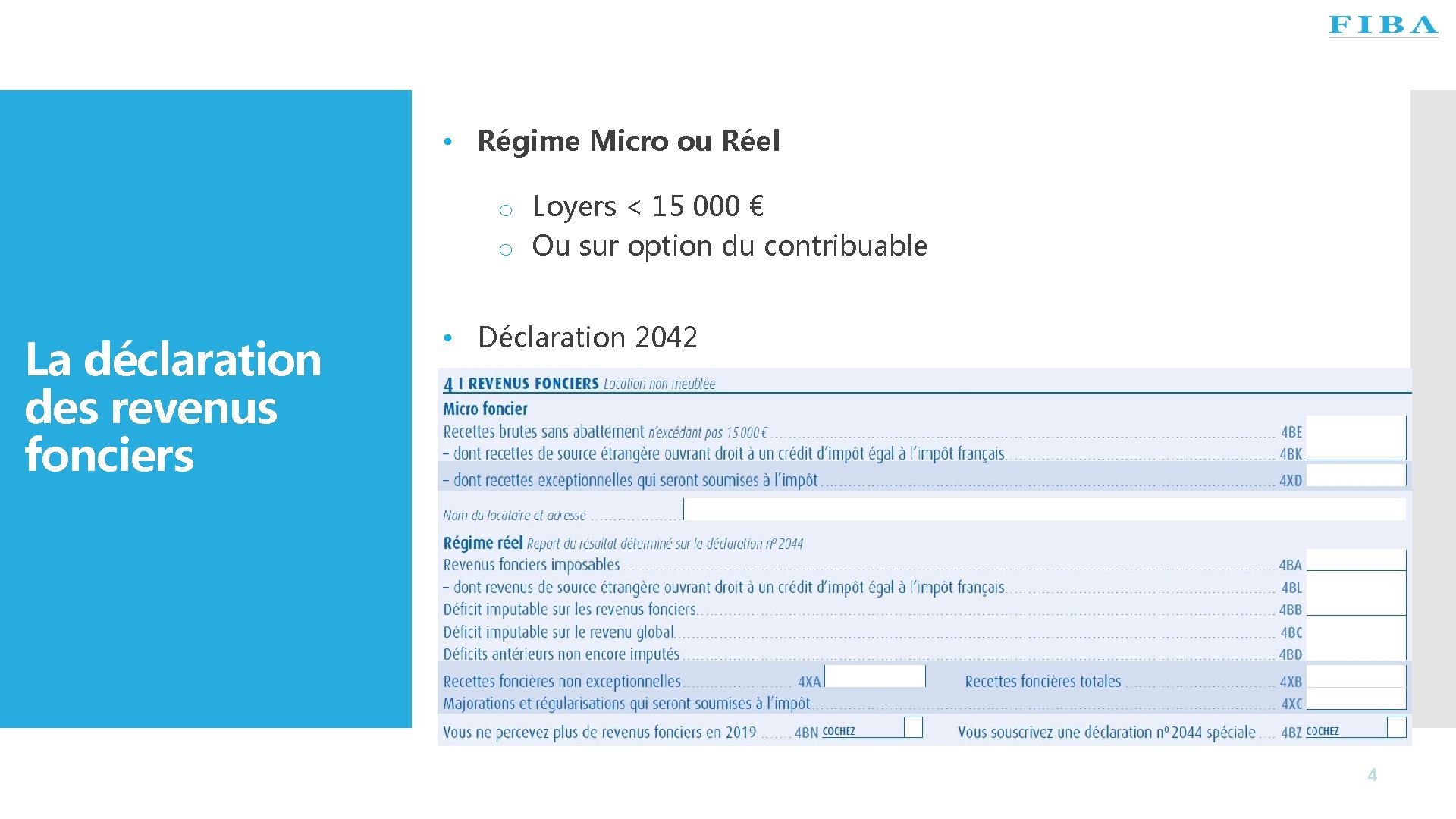  • Régime Micro ou Réel o Loyers < 15 000 € o Ou