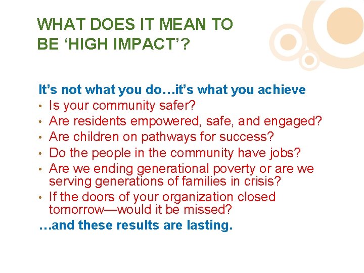 WHAT DOES IT MEAN TO BE ‘HIGH IMPACT’? It’s not what you do…it’s what