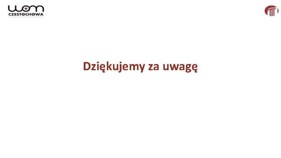 Dziękujemy za uwagę 