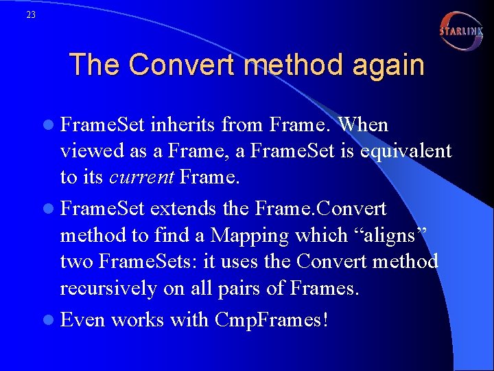 23 The Convert method again l Frame. Set inherits from Frame. When viewed as