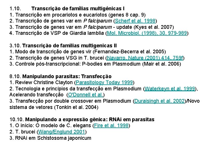 1. 10. Transcrição de famílias multigénicas I 1. Transcrição em procariotos e eucariotos (genes