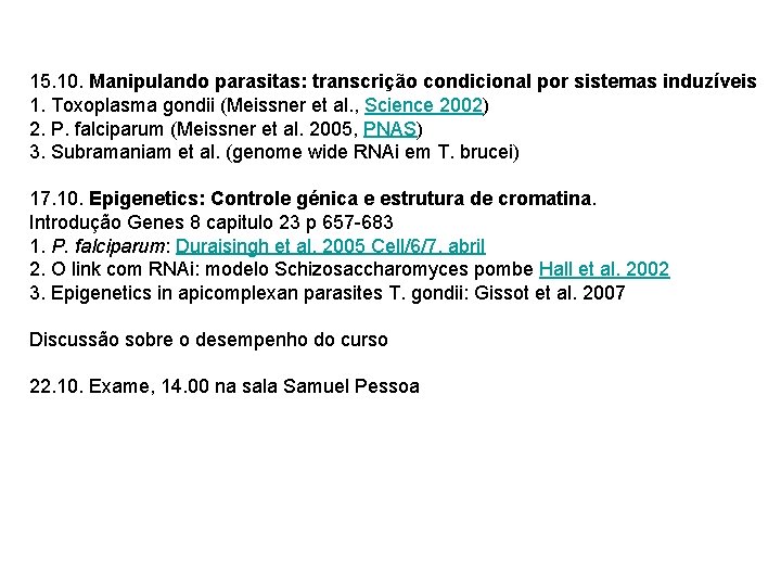 15. 10. Manipulando parasitas: transcrição condicional por sistemas induzíveis 1. Toxoplasma gondii (Meissner et