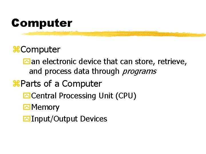 Computer z. Computer yan electronic device that can store, retrieve, and process data through