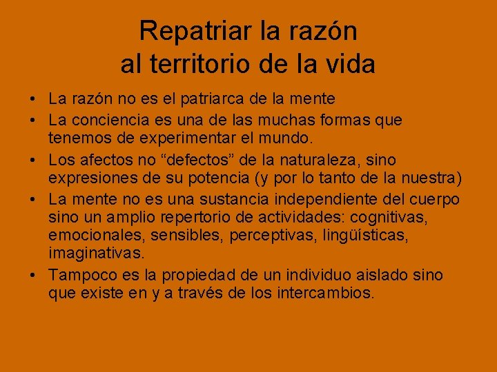 Repatriar la razón al territorio de la vida • La razón no es el