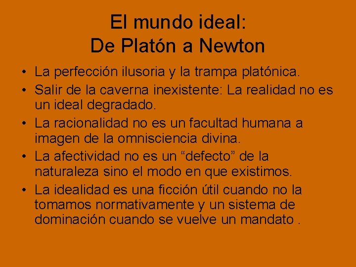 El mundo ideal: De Platón a Newton • La perfección ilusoria y la trampa