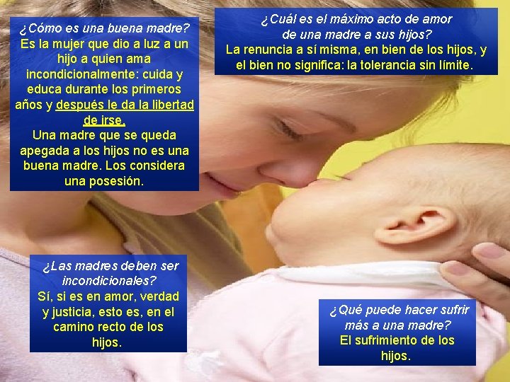 ¿Cómo es una buena madre? Es la mujer que dio a luz a un