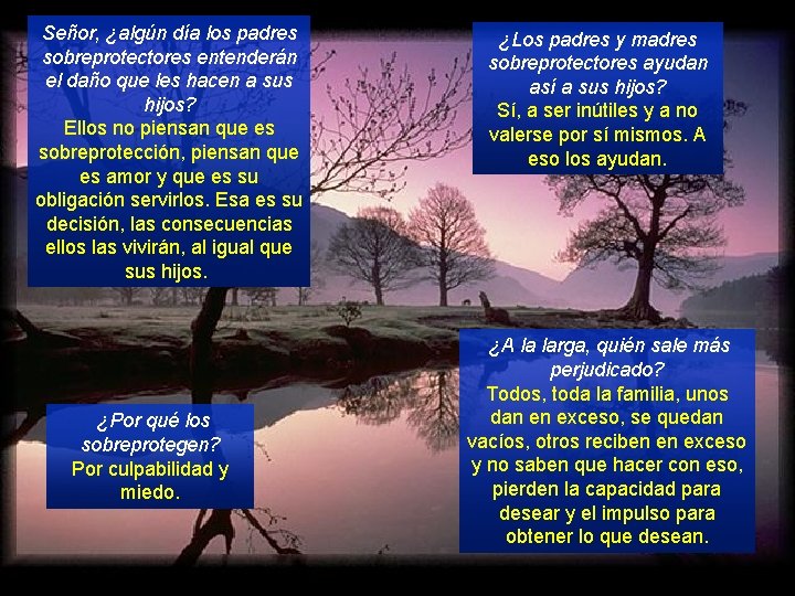 Señor, ¿algún día los padres sobreprotectores entenderán el daño que les hacen a sus