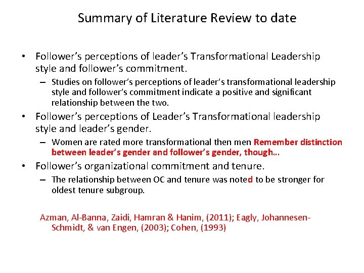 Summary of Literature Review to date • Follower’s perceptions of leader’s Transformational Leadership style