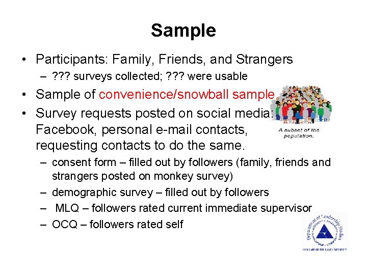 Sample • Participants: Family, Friends, and Strangers – ? ? ? surveys collected; ?