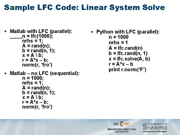 Sample LFC Code: Linear System Solve · Matlab with LFC (parallel): n = lfc(1000);