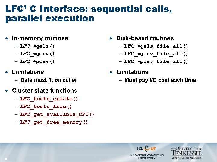 LFC’ C Interface: sequential calls, parallel execution · In-memory routines - LFC_ gels() -