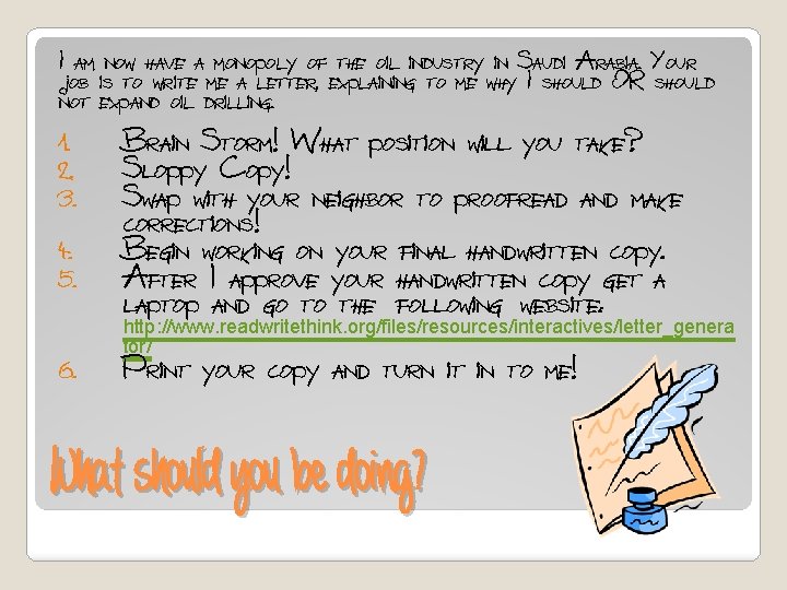 I am now have a monopoly of the oil industry in Saudi Arabia. Your