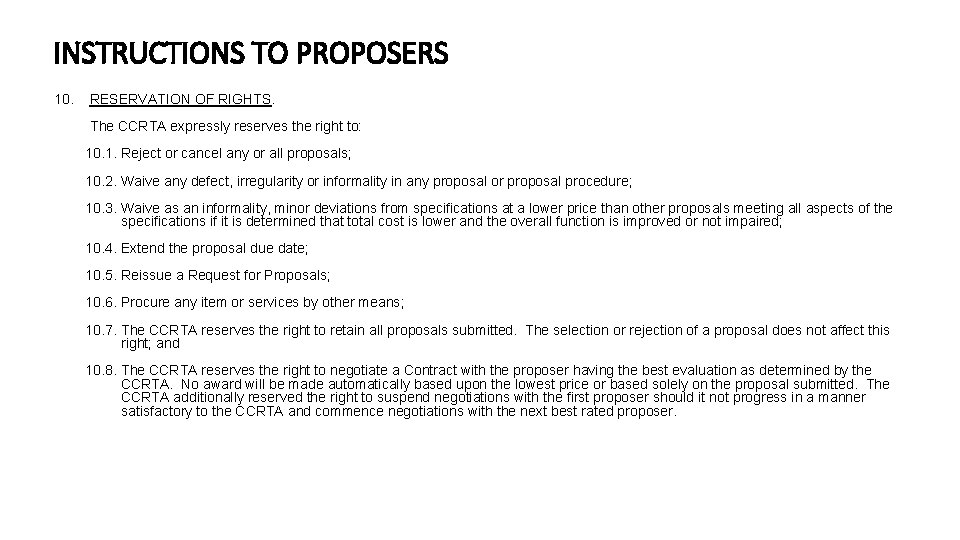 INSTRUCTIONS TO PROPOSERS 10. RESERVATION OF RIGHTS. The CCRTA expressly reserves the right to: