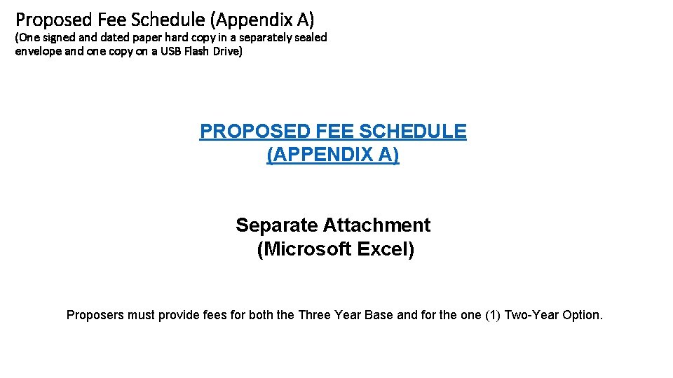 Proposed Fee Schedule (Appendix A) (One signed and dated paper hard copy in a