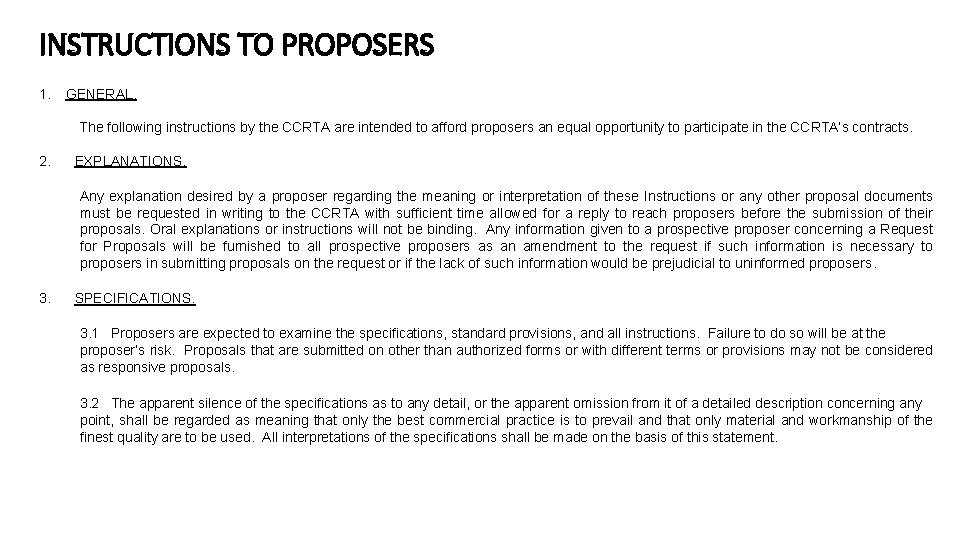 INSTRUCTIONS TO PROPOSERS 1. GENERAL. The following instructions by the CCRTA are intended to