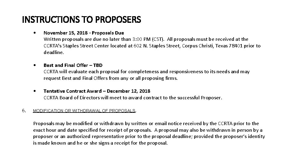 INSTRUCTIONS TO PROPOSERS 6. • November 15, 2018 - Proposals Due Written proposals are