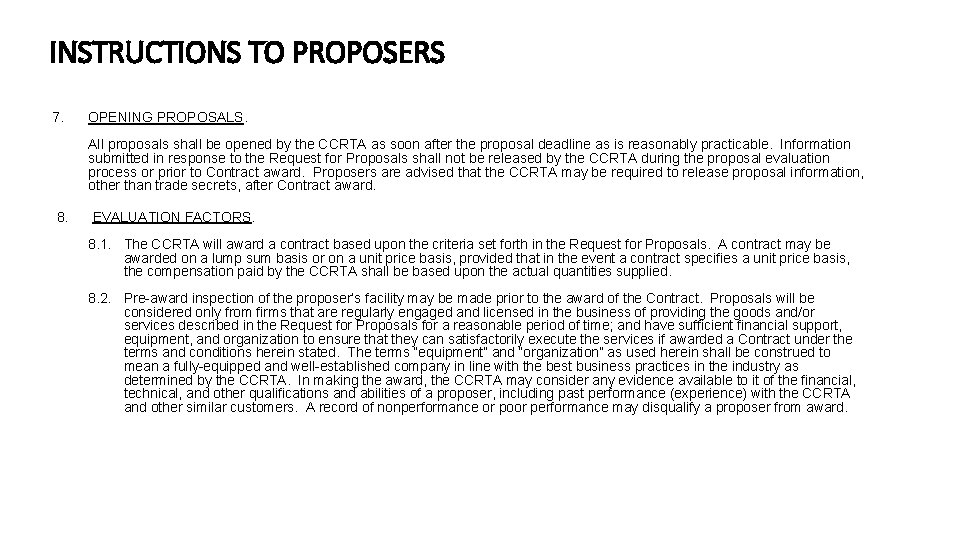 INSTRUCTIONS TO PROPOSERS 7. OPENING PROPOSALS. All proposals shall be opened by the CCRTA