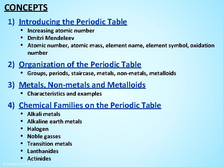 CONCEPTS 1) Introducing the Periodic Table • Increasing atomic number • Dmitri Mendeleev •