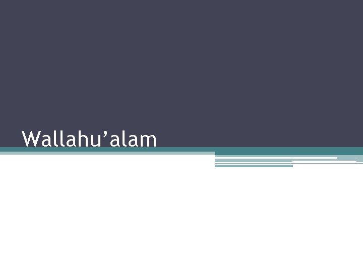 Wallahu’alam 