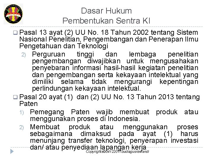 Dasar Hukum Pembentukan Sentra KI q Pasal 13 ayat (2) UU No. 18 Tahun