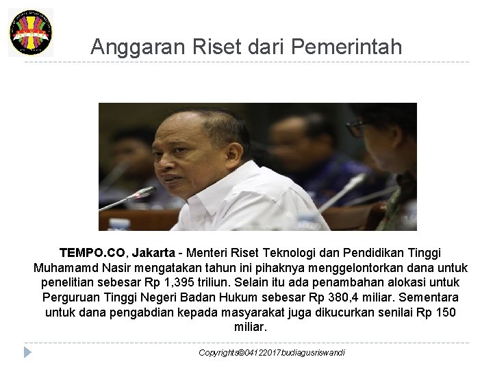 Anggaran Riset dari Pemerintah TEMPO. CO, Jakarta - Menteri Riset Teknologi dan Pendidikan Tinggi