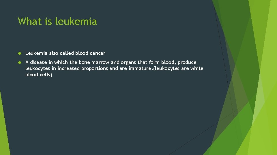 What is leukemia Leukemia also called blood cancer A disease in which the bone