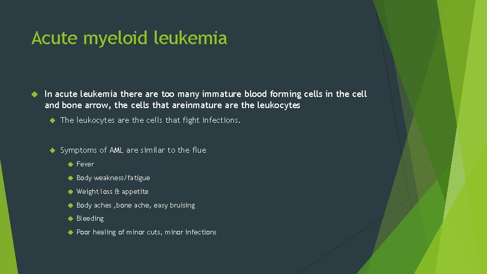 Acute myeloid leukemia In acute leukemia there are too many immature blood forming cells