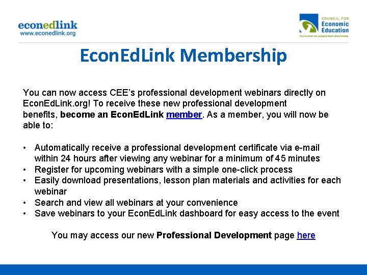 Econ. Ed. Link Membership You can now access CEE’s professional development webinars directly on
