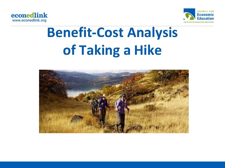 Benefit-Cost Analysis of Taking a Hike 