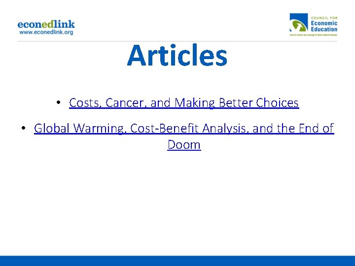 Articles • Costs, Cancer, and Making Better Choices • Global Warming, Cost-Benefit Analysis, and