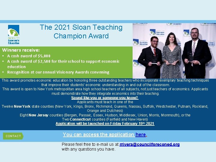 The 2021 Sloan Teaching Champion Award Winners receive: • A cash award of $5,