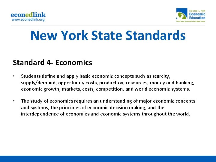 New York State Standards Standard 4 - Economics • Students define and apply basic