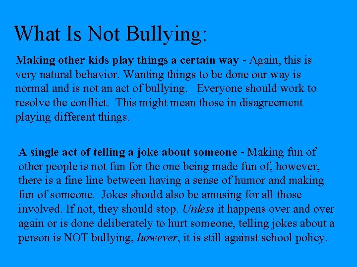 What Is Not Bullying: Making other kids play things a certain way - Again,