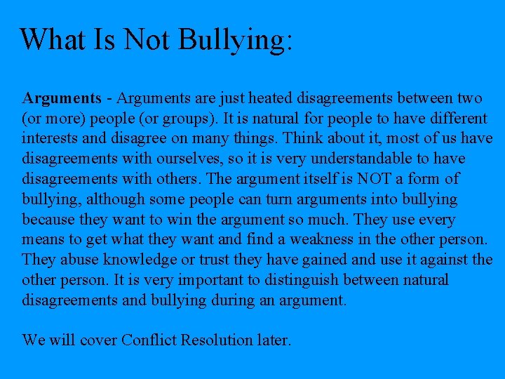 What Is Not Bullying: Arguments - Arguments are just heated disagreements between two (or