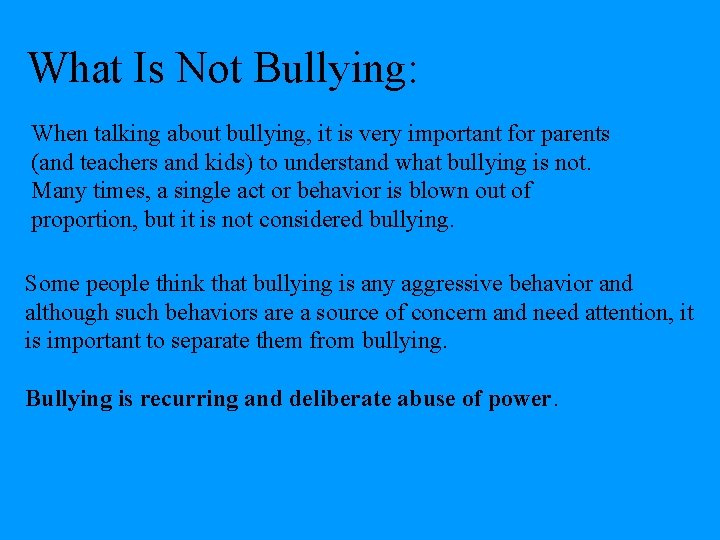 What Is Not Bullying: When talking about bullying, it is very important for parents