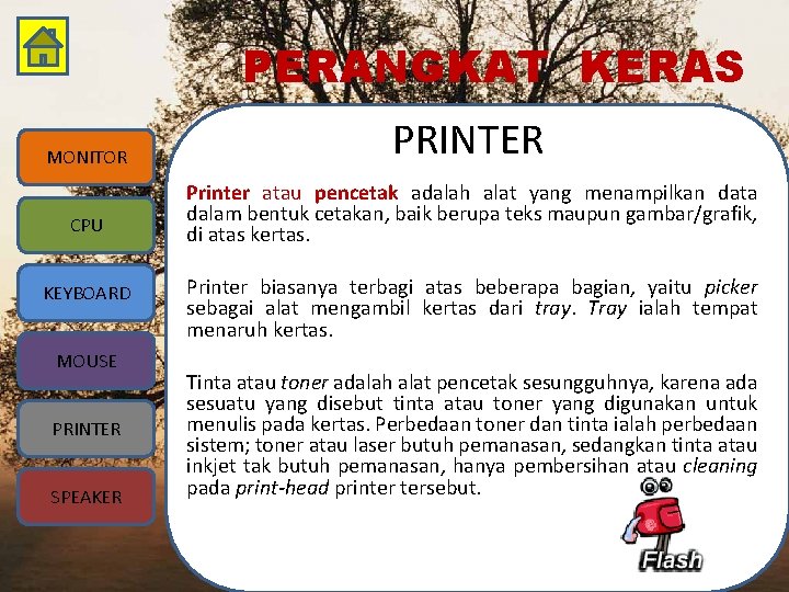 PERANGKAT KERAS MONITOR CPU KEYBOARD MOUSE PRINTER SPEAKER PRINTER Printer atau pencetak adalah alat