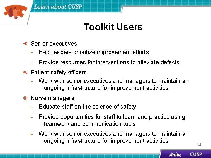 Toolkit Users Senior executives - Help leaders prioritize improvement efforts - Provide resources for