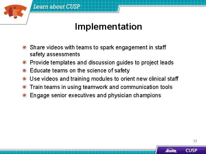 Implementation Share videos with teams to spark engagement in staff safety assessments Provide templates