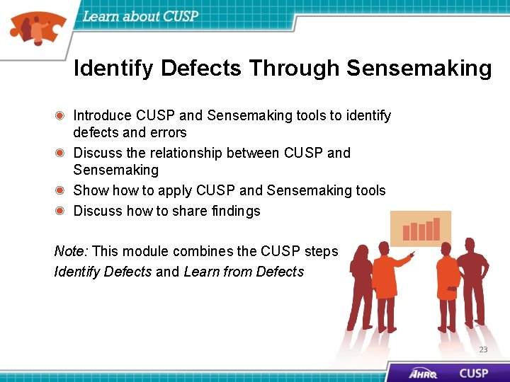 Identify Defects Through Sensemaking Introduce CUSP and Sensemaking tools to identify defects and errors