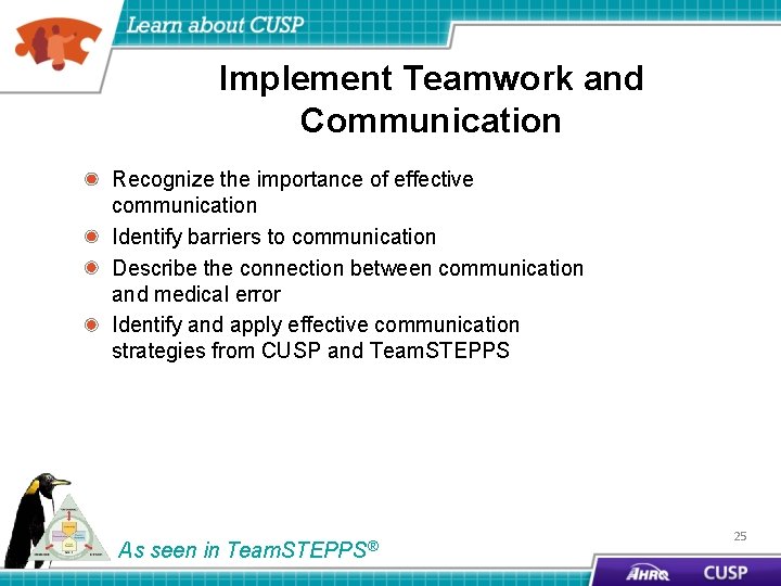 Implement Teamwork and Communication Recognize the importance of effective communication Identify barriers to communication