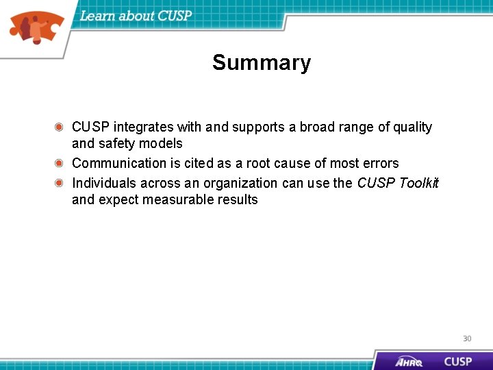 Summary CUSP integrates with and supports a broad range of quality and safety models