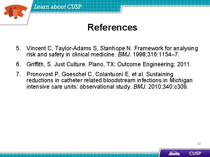 References 5. Vincent C, Taylor-Adams S, Stanhope N. Framework for analysing risk and safety