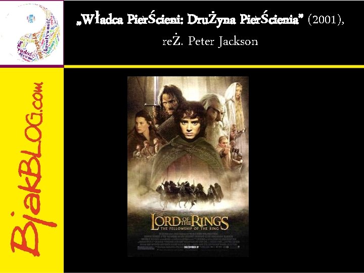 „Władca Pierścieni: Drużyna Pierścienia” (2001), reż. Peter Jackson 